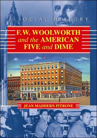 Cover for Jean Maddern Pitrone · F.W. Woolworth and the American Five and Dime: A Social History (Taschenbuch) [New edition] (2007)