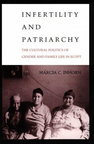 Cover for Marcia C. Inhorn · Infertility and Patriarchy: The Cultural Politics of Gender and Family Life in Egypt (Taschenbuch) (1995)