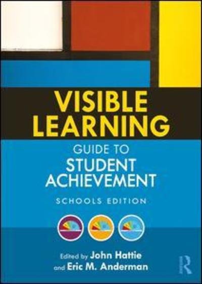 Visible Learning Guide to Student Achievement: Schools Edition - Hattie, John (University of Melbourne, Australia) - Boeken - Taylor & Francis Inc - 9780815367246 - 1 november 2019