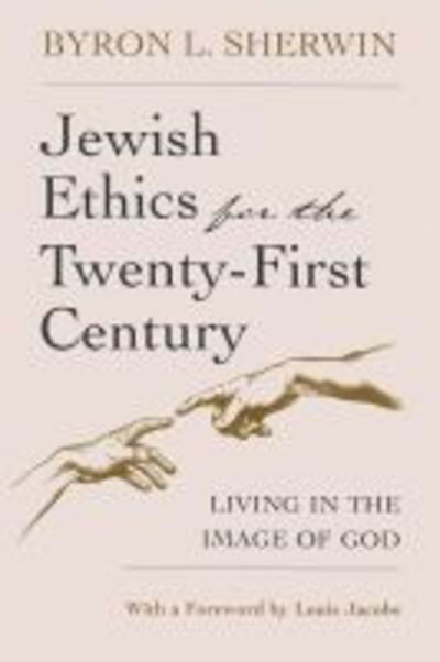 Jewish Ethics for the Twenty-First Century: Living in the Image of God - Library of Jewish Philosophy - Byron L. Sherwin - Książki - Syracuse University Press - 9780815606246 - 30 marca 2000