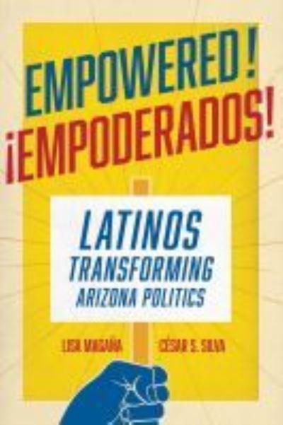 Cover for Lisa Magana · Empowered!: Latinos Transforming Arizona Politics (Paperback Book) (2021)