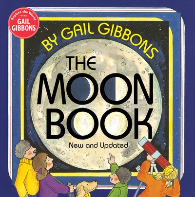 The Moon Book - Gail Gibbons - Books - Holiday House - 9780823443246 - May 14, 2019