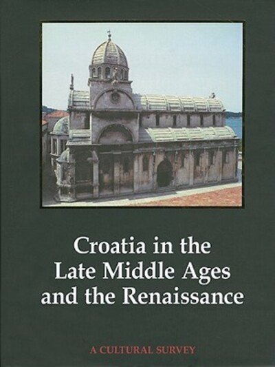 Croatia in the Late Middle Ages and the Renaissance - Ivan Supicic - Livros - Philip Wilson Publishers Ltd - 9780856676246 - 30 de janeiro de 2009