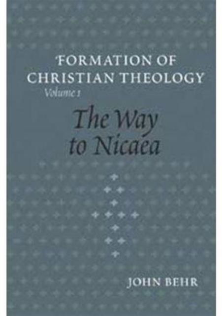 Cover for John Behr · Formation of Christian Theology (The Way to Nicaea) - Formation of Christian theology (Paperback Book) (2001)