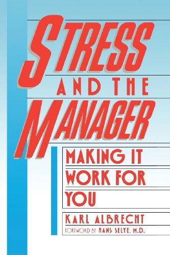 Cover for Karl Albrecht · Stress and the Manager: Making It Work for You (Paperback Book) (2008)