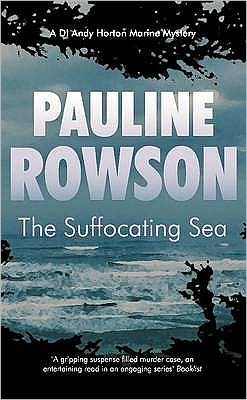 Cover for Pauline Rowson · The Suffocating Sea: An Inspector Andy Horton Crime Novel (3) - DI Andy Horton Mysteries (Paperback Book) (2010)