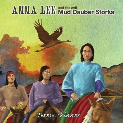 Cover for Teresa Skinner · Anna Lee and The Evil Mud Dauber Storks (Taschenbuch) (2018)
