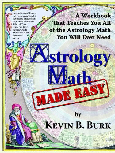 Cover for Burk, Kevin, B · Astrology Math Made Easy (Paperback Book) (2005)