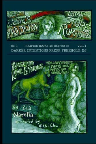 Haunted Love Stories - Zia Narella - Bøker - Darker Intentions Press - 9780976961246 - 1. oktober 2006
