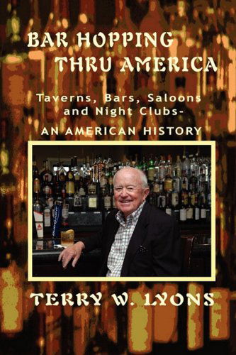 Cover for Terry W Lyons · Bar Hopping Thru America (Paperback Book) [1st edition] (2010)