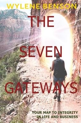 Cover for Wylene Benson · The Seven Gateways: Your Map to Integrity in Life and Business (Paperback Book) (2019)