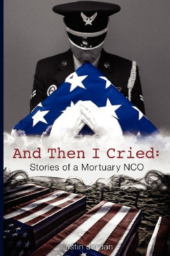 Cover for Justin Jordan · And then I Cried: Stories of a Mortuary Nco (Pocketbok) (2012)