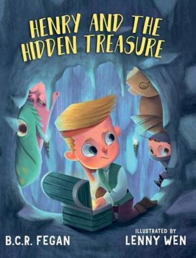 Cover for B C R Fegan · Henry and the Hidden Treasure (Hardcover Book) (2017)