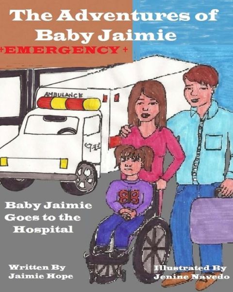 Cover for Jaimie Hope · The Adventures of Baby Jaimie: Baby Jaimie Goes to the Hospital (Paperback Book) (2015)