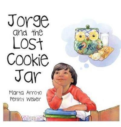 Cover for Marta Arroyo · Jorge and the Lost Cookie Jar (Hardcover Book) (2017)