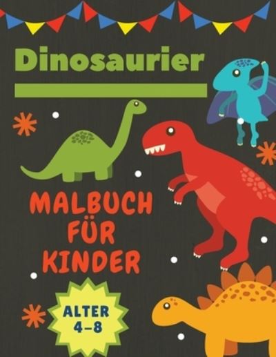 Cover for Adil Daisy · Dinosaurier Malbuch Für Kinder Alter 4-8 (Book) (2021)