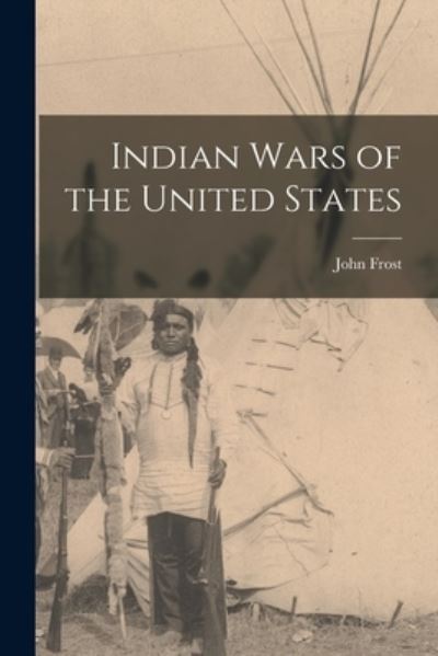 Cover for John Frost · Indian Wars of the United States (Bok) (2022)