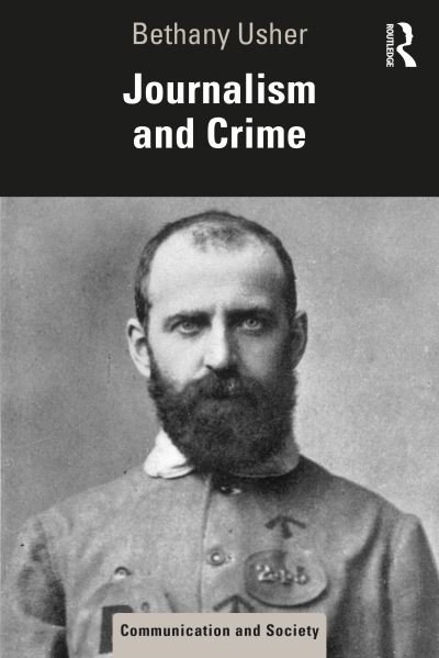 Cover for Usher, Bethany (Newcastle University, UK) · Journalism and Crime - Communication and Society (Paperback Book) (2023)