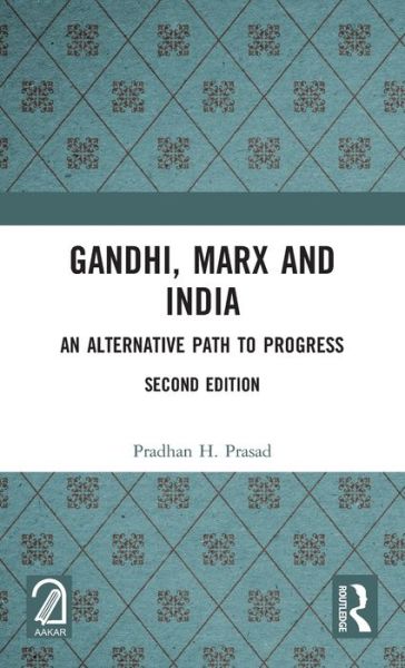 Cover for Pradhan H. Prasad · Gandhi, Marx and India: An Alternative Path to Progress (Inbunden Bok) (2021)