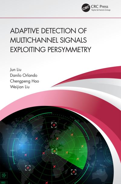 Cover for Jun Liu · Adaptive Detection of Multichannel Signals Exploiting Persymmetry (Hardcover Book) (2022)