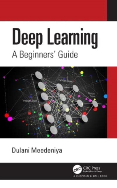 Cover for Dulani Meedeniya · Deep Learning: A Beginners' Guide (Hardcover Book) (2023)