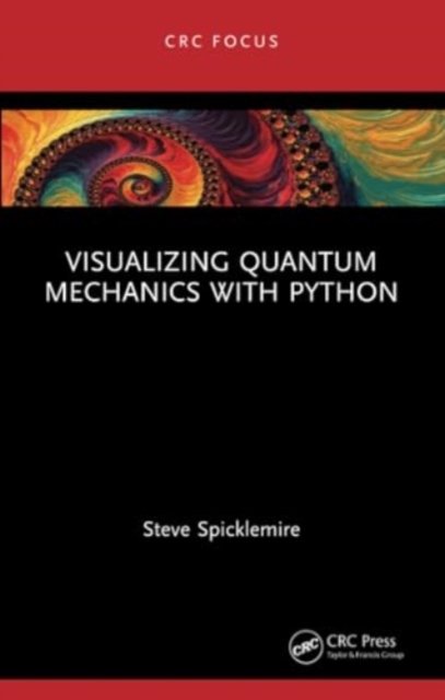 Cover for Steve Spicklemire · Visualizing Quantum Mechanics with Python (Taschenbuch) (2024)