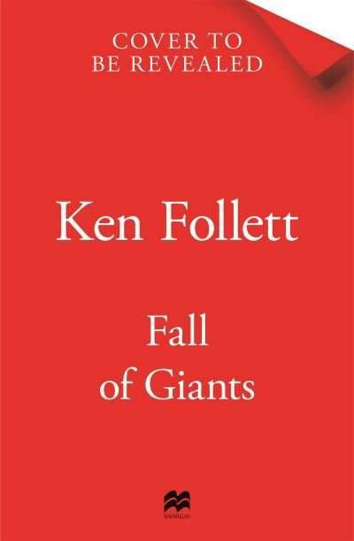 Fall of Giants - The Century Trilogy - Ken Follett - Kirjat - Pan Macmillan - 9781035034246 - torstai 15. elokuuta 2024