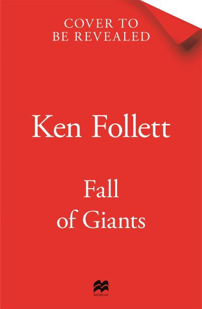 Fall of Giants - The Century Trilogy - Ken Follett - Bøger - Pan Macmillan - 9781035034246 - 15. august 2024