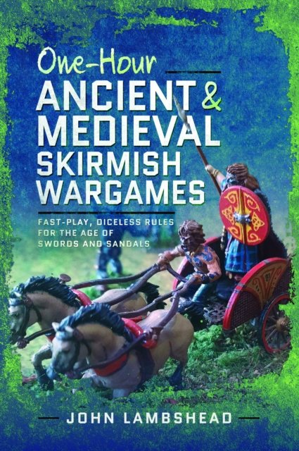 Cover for John Lambshead · One-hour Ancient and Medieval Skirmish Wargames: Fast-play, Dice-less Rules for the Age of Swords and Sandals (Paperback Book) (2024)