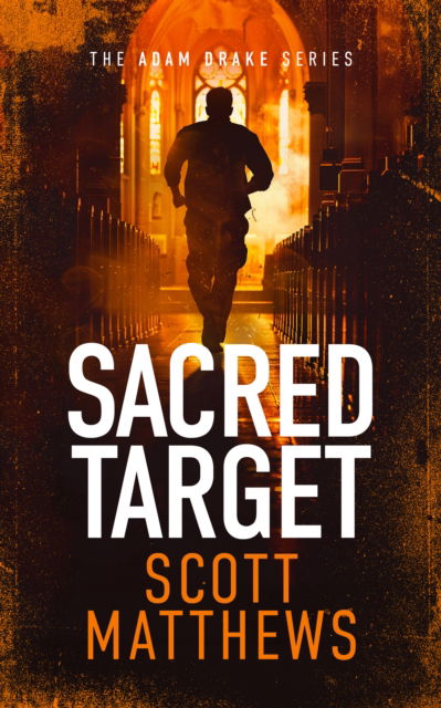 Cover for Scott Matthews · Sacred Target: An Adam Drake novel - The Adam Drake Series (Paperback Book) (2025)