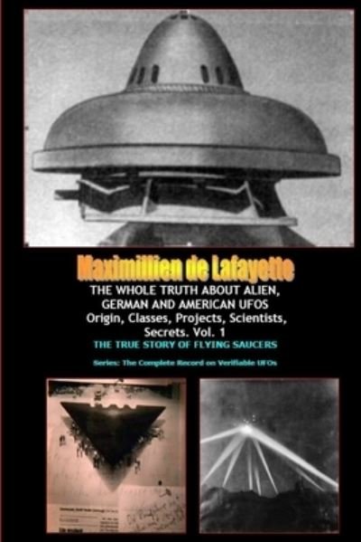 Cover for Maximillien De Lafayette · THE WHOLE TRUTH ABOUT ALIEN, GERMAN AND AMERICAN UFOs (Taschenbuch) (2012)