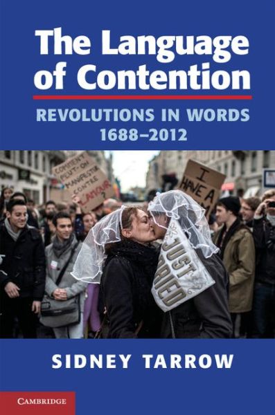 Cover for Tarrow, Sidney (Cornell University, New York) · The Language of Contention: Revolutions in Words, 1688–2012 - Cambridge Studies in Contentious Politics (Gebundenes Buch) (2013)