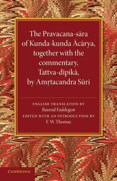 Cover for Barend Faddegon · The Pravacana-sara of Kunda-kunda Acarya: Together with the Commentary, Tattva-dipika by Amrtacandra Suri (Paperback Book) (2014)