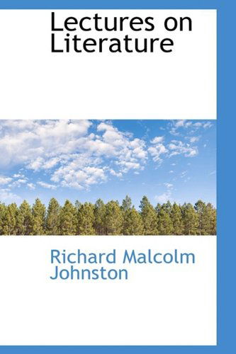 Cover for Richard Malcolm Johnston · Lectures on Literature (Hardcover Book) (2009)