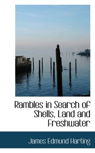 Cover for James Edmund 1841 Harting · Rambles in Search of Shells, Land and Freshwater (Paperback Book) (2009)