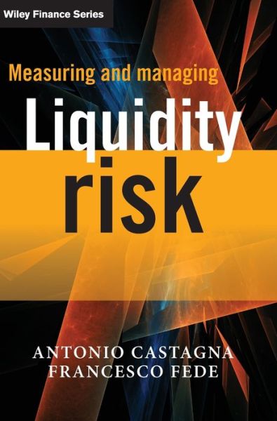 Cover for Antonio Castagna · Measuring and Managing Liquidity Risk - The Wiley Finance Series (Hardcover Book) (2013)