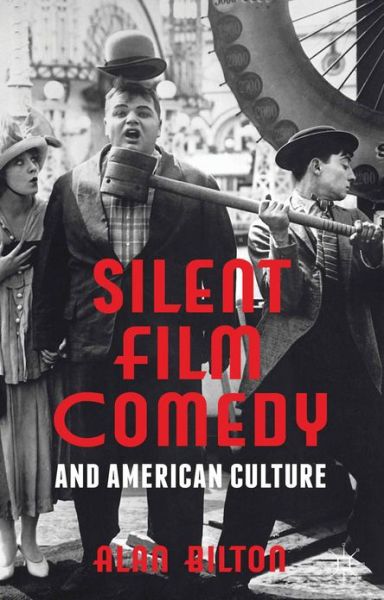 Cover for Alan Bilton · Silent Film Comedy and American Culture (Hardcover Book) (2013)