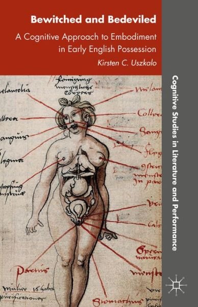 Cover for Uszkalo, Kirsten C. (University of Alberta, Canada) · Bewitched and Bedeviled: A Cognitive Approach to Embodiment in Early English Possession - Cognitive Studies in Literature and Performance (Hardcover Book) (2015)