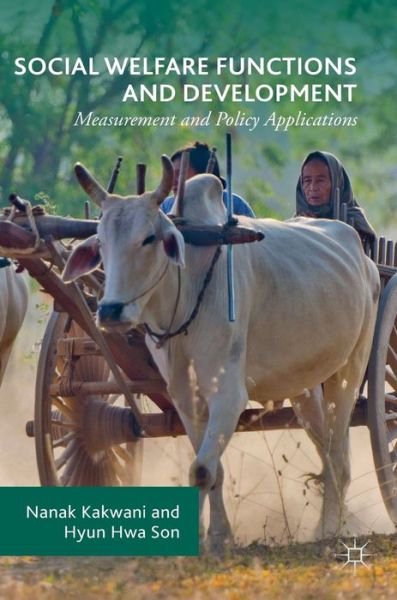Cover for Nanak Kakwani · Social Welfare Functions and Development: Measurement and Policy Applications (Hardcover Book) [1st ed. 2016 edition] (2016)