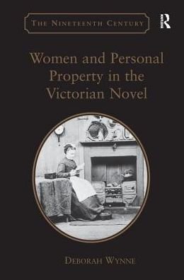 Cover for Deborah Wynne · Women and Personal Property in the Victorian Novel (Paperback Book) (2016)