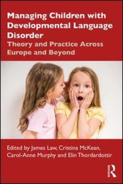 Cover for James Law · Managing Children with Developmental Language Disorder: Theory and Practice Across Europe and Beyond (Paperback Book) (2019)