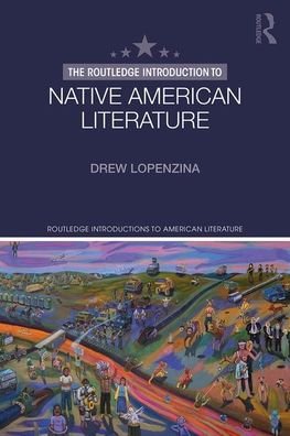 Cover for Lopenzina, ew (Old Dominion University) · The Routledge Introduction to Native American Literature - Routledge Introductions to American Literature (Paperback Book) (2020)