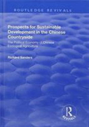 Cover for Richard Sanders · Prospects for Sustainable Development in the Chinese Countryside: The Political Economy of Chinese Ecological Agriculture - Routledge Revivals (Hardcover Book) (2018)