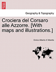 Cover for Enrico Alberto D Albertis · Crociera Del Corsaro Alle Azzorre. [with Maps and Illustrations.] (Paperback Bog) (2011)