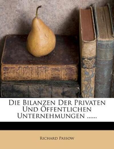 Cover for Passow · Die Bilanzen Der Privaten Und Öf (Book)