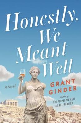 Cover for Grant Ginder · Honestly, We Meant Well A Novel (Book) (2019)