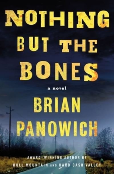 Cover for Brian Panowich · Nothing But the Bones: A Novel (Gebundenes Buch) (2024)