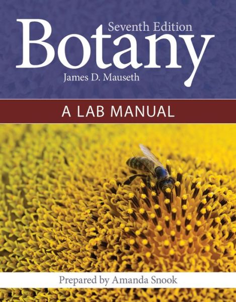 Botany : Introduction to Plant Biology and Botany : A Lab Manual : Introduction to Plant Biology and Botany - James D. Mauseth - Książki - Jones & Bartlett Learning - 9781284201246 - 11 grudnia 2019