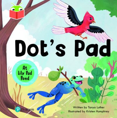 Cover for Tanya Luther · Bug Club Independent Phase 2 Unit 4: At Lily Pad Pond: Dot's Pad (Paperback Book) (2022)