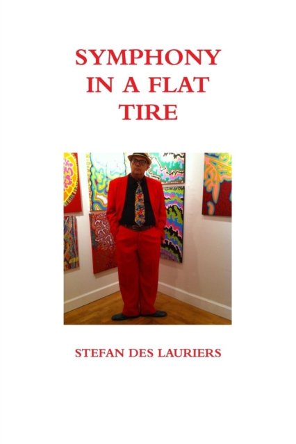 Cover for Stefan Des Lauriers · Symphony in a Flat Tire: the Slightly Embellished Autobiography (Paperback Bog) (2018)